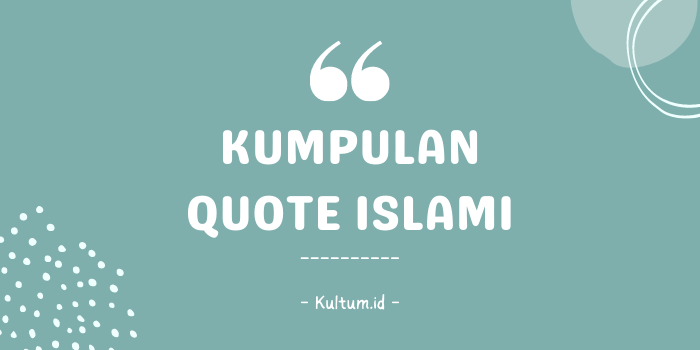 Kumpulan Quote Islami Kultum.id